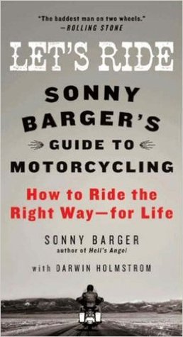 Let's Ride: Sonny Barger's Guide to Motorcycling (Kindle Edition)