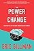 The Power to Change: Creating the Life You Want Through Healthy Choices