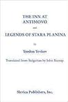 The Inn at Antimovo and Legends of Stara Planina