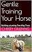 Gentle Training Your Horse:...