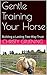 Gentle Training Your Horse: Building a Lasting Two-Way Trust