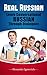 Real Russian: Learn How to Speak Conversational Russian Through Dialogues (Real Language)