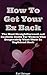 How To Get Your Ex Back by Earl Stringer