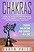Chakras:Chakra Balancing an...