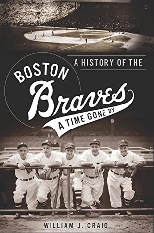 A History of the Boston Braves: A Time Gone By