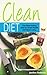 Clean Diet: The Clean Eating Diet for Great Health and Clean Living