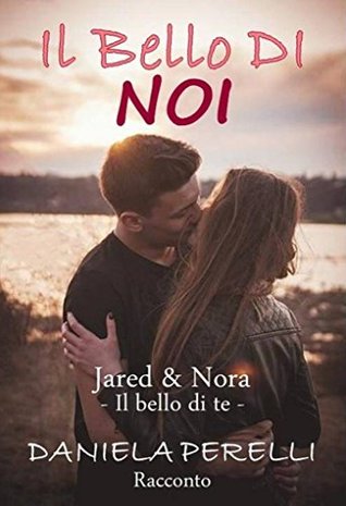 Il bello di noi (Kindle Edition)