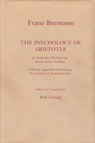 The Psychology of Aristotle: In Particular His Doctrine of the Active Intellect : With an Appendix Concerning the Activity of Aristotle's God
