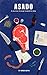 Asado: A Journey Through Ar...
