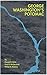 George Washington's Potomac: A Trip Through History and Geography from Mount Vernon to Great Falls