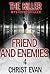 MYSTERY: The Killer - Friend and enemies: (Mystery, Suspense, Thriller, Suspense Crime Thriller, Murder) (ADDITIONAL BOOK INCLUDED ) (Suspense Thriller Mystery, Serial Killer, crime)