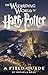 The Wizarding World of Harry Potter: A Field Guide