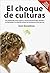 El choque de culturas: Un punto de vista nuevo y revolucionario que ayuda a comprender la relación entre los humanos y los perros