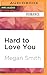 Hard to Love You (Love, 3)