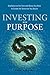Investing With Purpose by Mark Aardsma