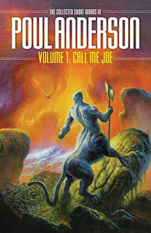 Call Me Joe (NESFA Press Collection): Volume 1 of the Short Fiction of Poul Anderson