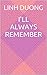 I'll Always Remember by Linh Duong