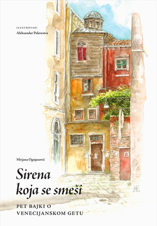 Sirena koja se smeši - Pet bajki o Venecijanskom getu (Hardcover)