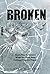 Broken: Gods Plan To Restor...