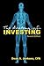 The Anatomy of Investing -- Second Edition