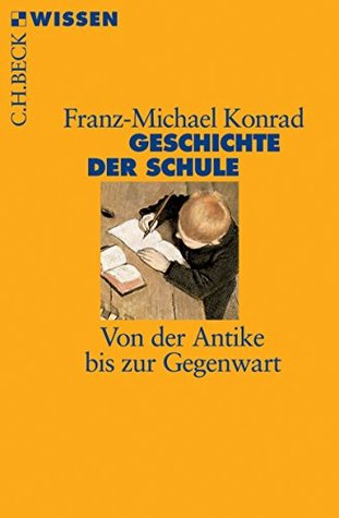 Geschichte der Schule: Von der Antike bis zur Gegenwart (Beck'sche Reihe 2406) (German Edition)