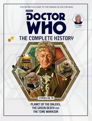 Doctor Who: The Complete History - Stories 68-70 Planet of the Daleks, The Green Death and The Time Warrior (Doctor Who: The Complete History, #16)