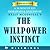 Summary, Analysis & Key Takeaways of The Willpower Instinct by Kelly McGonigal How Self-Control Works, Why It Matters, and What You Can Do to Get More of It by WiseMinds