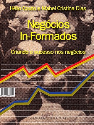 Negócios In-Formados: Criando o sucesso nos negócios (Portuguese Edition)