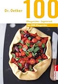 100 Ofengerichte - Vegetarisch: aus 1000 Ofengerichte