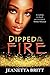 Dipped in the Fire (The Fir...