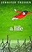 A Life