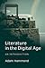 Literature in the Digital Age: An Introduction (Cambridge Introductions to Literature (Hardcover))