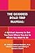 The Goddess Road Trip Manual: A Spiritual Journey to Get You from Where You Are to Where You Want to Be: Lifestyle Coach Specializing in Women's Health