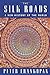 The Silk Roads: A New History of the World