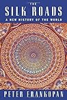 The Silk Roads by Peter Frankopan