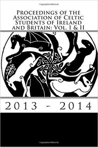 Proceedings of the Association of Celtic Students of Ireland and Britain, 2013–2014