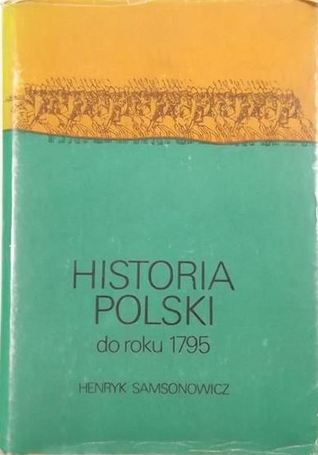 Historia Polski do roku 1795 (Hardcover)