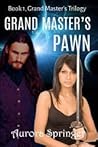 Grand Master's Pawn by Aurora Springer