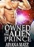 Owned By The Alien Prince (Astral Protectors, #1)