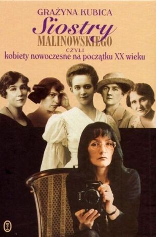 Siostry Malinowskiego, czyli kobiety nowoczesne na początku XX wieku