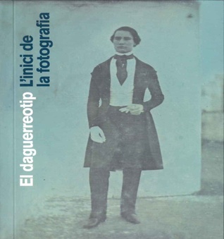 El daguerrotip. L'inici de la fotografia (Paperback)