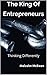What's the BIG DEAL?: The remarkable story of the King of Entrepreneurs