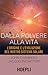 Dalla polvere alla vita: L'origine e l'evoluzione del nostro sistema solare (Italian Edition)