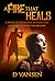 A Fire that Heals