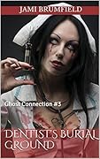 Dentist's Burial Ground: Ghost Connection #3