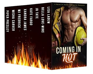 Coming In Hot: A Squad of Sexy Firefighter Romances (Kindle Edition)