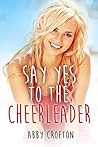 Say Yes to the Cheerleader by Abby Crofton