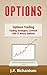Options Trading: Trading Strategies, Covered Calls & Binary Options (Stock Options, Stock Trading, Penny Stocks, Forex, Trading Habits, FX, Day Trading Book 1)