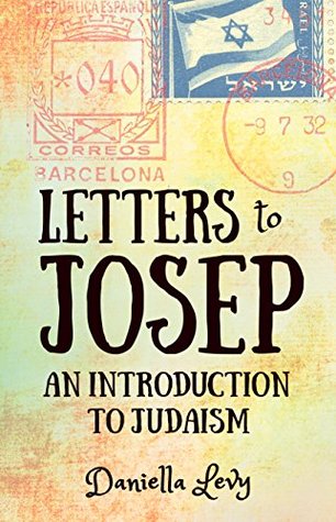 Letters to Josep: An Introduction to Judaism (Kindle Edition)