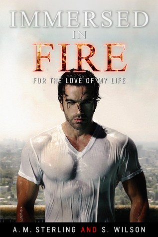 Immersed in Fire: For the Love of My Life